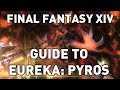 Guide To Eureka: Pyros - FFXIV