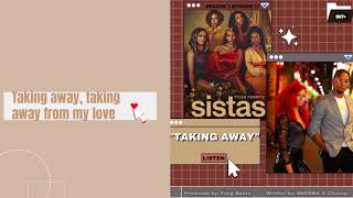 Taking Away - Shenna (Featured on Sistas Season 3 Episode 17)