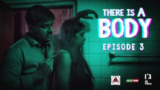 There Is A Body | Episode 3