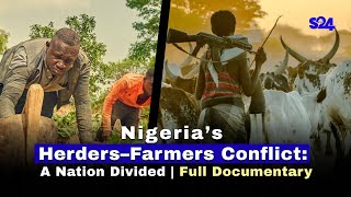 Nigerias Herdersfarmers Conflict A Nation Divided Full Doentary