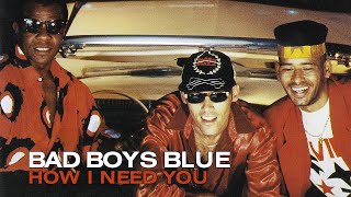 Watch Bad Boys Blue How I Need You video