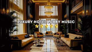 Hotel Lobby Music Luxury, Elegant And Style Piano Music