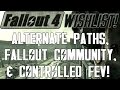 FALLOUT 4 Wishlist: Alternate Paths, Fallout Community, & Controlled FEV! (S3 - E3)