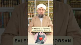 Evlenmek İsteyen Anne Babasına Dinletsin