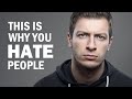 7 Reasons Why You Hate People