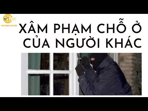 Hành vi Xâm phạm trái phép chỗ ở của người khác bị xử lý thể nào?