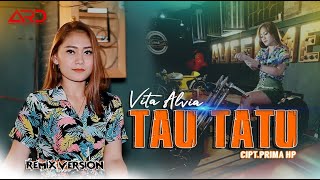 Vita Alvia - Tau Tatu | Remix Version