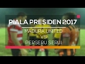 Highlight Madura United vs Perseru Serui - Piala Presiden 201...
