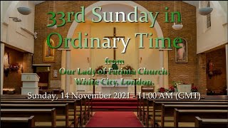 33rd Sunday in Ordinary Time Mass - 14th Nov 2021 - 11:00AM