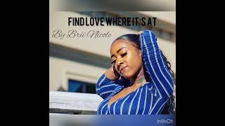 Brii Nicole - Find love Where It’s At