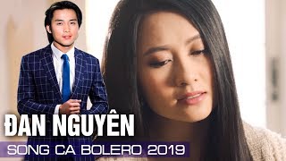 SONG CA ĐAN NGUYÊN HOÀNG THỤC LINH - TUYỆT ĐỈNH SONG CA NHẠC BOLERO HẢI NGOẠI HAY NHẤT 2019