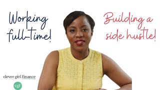 How To Build A Side Hustle While Working Full Time Clever Girl Finance