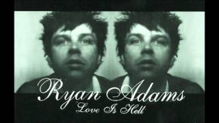 Watch Ryan Adams Love Is Hell video