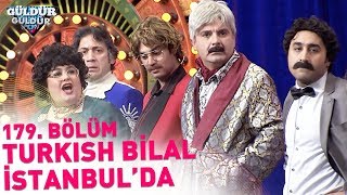 Güldür Güldür Show 179. Bölüm | Turkish Bilal İstanbul'da