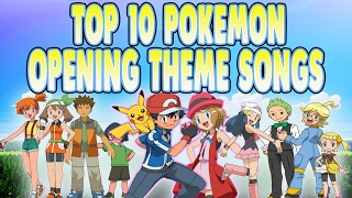 Top 10 Pokemon Opening Theme Songs
