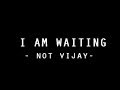 Thuppaki - I am waiting