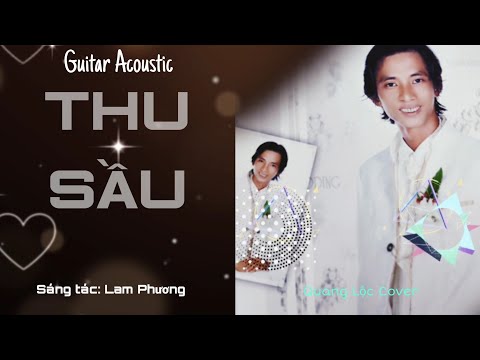 GUITAR ACOUSTIC: THU SẦU - ST: LAM PHƯƠNG - LYRIC VIDEO - NHẠC TRỮ TÌNH VƯỢT THỜI GIAN