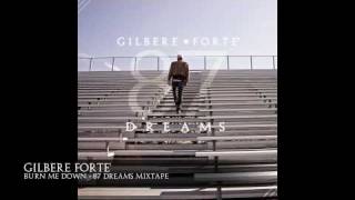Watch Gilbere Forte Burn Me Down video