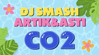 Dj Smash, Artik & Asti - Co2 (Lyric Video)