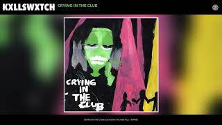 Kxllswxtch - CRYING IN THE CLUB [Audio]