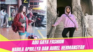 Adu A Fashion Nabilla Aprillya Vs Aurel Hermansyah ,Mana Yang Kamu Suka ? Mimin Pilih Aurel..hehe