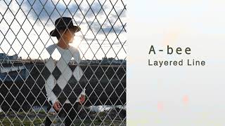 A-Bee  『 Layered Line 』(Official Audio)