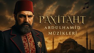Payitaht Abdülhamid Müzikleri Jenerik Müziği