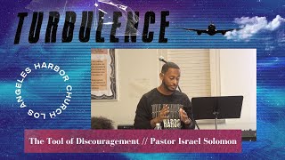 The Tool of Discouragement // Turbulence // Israel Solomon // @harborchurchl/a