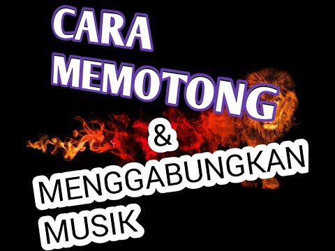 Cara MEMOTONG DAN MENGGABUNGKAN LAGU Mudah di Android