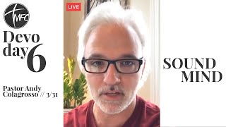 MFC Daily Devotion 3/31 // Sound Mind // Pastor Andy Colagrosso