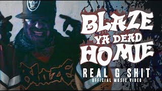Watch Blaze Ya Dead Homie Real G Shit video