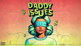 Daddy Issus - X Tachi Prod. Atfat X Focking Rafita