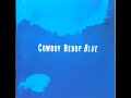 Cowboy Bebop OST 3 Blue - See You Space Cowboy (Bonus T)