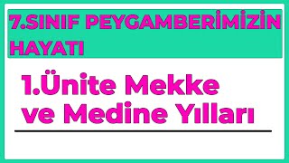 7.Sınıf Peygamberimizin Hayatı 1.Ünite Mekke Ve Medine Yılları