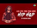 Aaja Piya Tohe Pyar Doon Hip Hop Mix | DJ Aryan Gore | Baharon Ke Sapne | Old Romantic Song