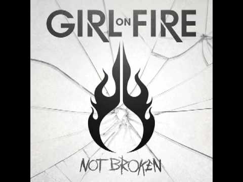 Girl On Fire - Not Broken (Full Album) - 2013