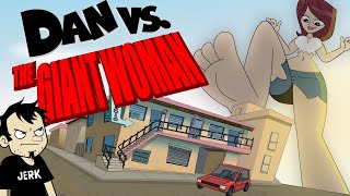Dan Vs The Giant Woman (Youtube Version)