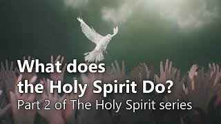 What Does The Holy Spirit Do?