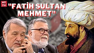 Fatih Sultan Mehmet'in bilinmeyen yönleri (İlber Ortaylı ve Celal Şengör)