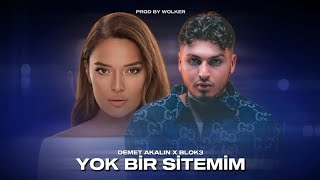Demet Akalın X Blok3 - Nasip Değilmiş (feat. Wolker Production) Yok Bir Sitemim