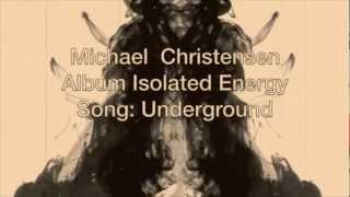 Watch Michael Christensen Underground video