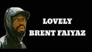 Brent Faiyaz- Lovely (Lyric )