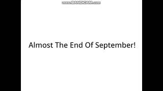 Almost The End Of September!