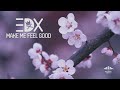 EDX - Make Me Feel Good - TEASER