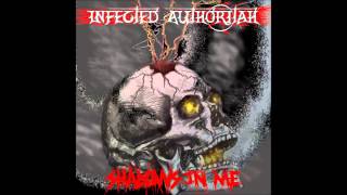Watch Infected Authoritah The Shadows In Me video