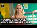Yvonne Strahovski Looks Back on Changing Her Last Name for Hollywood