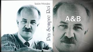 Izaias Mendes - Pra Sempre Rei 1995 A&B