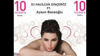 Dj Halilcan Dinçeröz Ft.aysu Baceoğlu 10 Numara Remix
