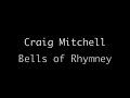 Craig Mitchell - Bells of Rhymney