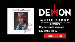Watch Charlie Landsborough Lily Of The Valley video
